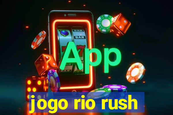 jogo rio rush